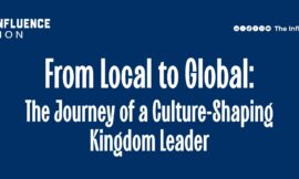 From Local to Global: The Journey of a Culture-Shaping Kingdom Leader