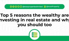 Top 5 Reasons the Wealthy Are Investing in Real Estate And Why You Should Too