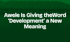 Awele Is Giving the Word ‘Development’ a New Meaning