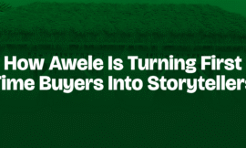 How Awele Is Turning First-Time Buyers Into Storytellers