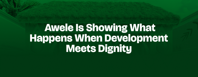 Read more about the article Awele Is Showing What Happens When Development Meets Dignity