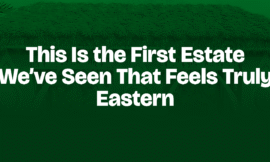 This Is the First Estate We’ve Seen That Feels Truly Eastern