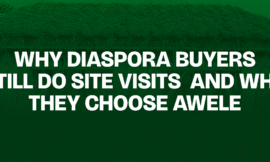 Why Diaspora Buyers Still Do Site Visits — And Why They Choose Awele