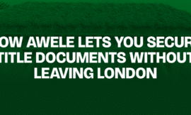How Awele Lets You Secure Title Documents Without Leaving London