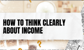 How to Think Clearly About Income