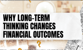 Why Long-Term Thinking Changes Financial Outcomes