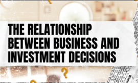 The Relationship Between Business and Investment Decisions