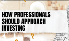 How Professionals Should Approach Investing