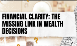 Financial Clarity: The Missing Link in Wealth Decisions